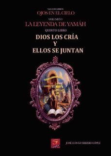 dios los cría y ellos se juntan-jose luis guerrero lopez-9791370082550