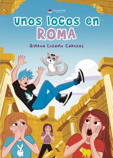 unos locos en roma-ainhoa lozano cabezas-9791370169350