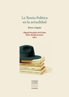teoria politica en la actualidad. retos y legados-miguel fernandez de la peña-9791370330750