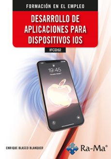 (ifcd52) desarrollo de aplicaciones para dispositivos ios-enrique blasco blanquer-9791387642150