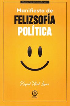 manifiesto de felizsofia politica (vol. 1)-rafael ubal lopez-9791387721350