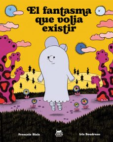 el fantasma que volia existir-françois blais-9791399037050