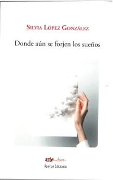 donde aún se forjen los sueños-silvia lopez gonzalez-9791399048650