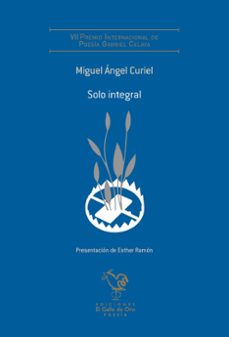 solo integral - (vii premio poesía gabriel celaya)-miguel angel curiel-9791399158250