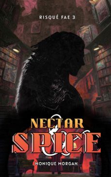 nectar &amp; spice (ebook)-monique morgan-9798224441150