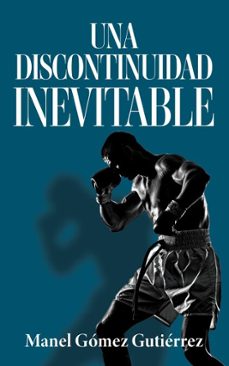 una discontinuidad inevitable (ebook)-manel gómez gutiérrez-9798227032850