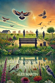 birdsongs of greenhaven (ebook)-alex martin-9798227467850