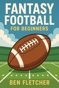 fantasy football for beginners (ebook)-ben fletcher-9798230139850