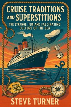cruise tradtions and superstitions: the strange, fun and fascinating culture of the sea (ebook)-steve turner-9798231466450