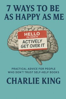 7 ways to be as happy as me (ebook)-charlie king-9798231738250