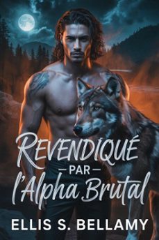 revendique  par l'alpha brutal (ebook)-ellis s. bellamy-9798232311650