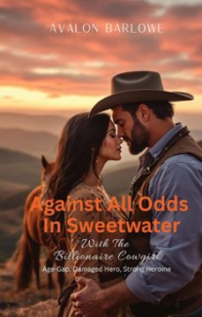 against all odds in sweetwater with the billionaire cowgirl: age-gap, damaged hero, strong heroine romance (ebook)-avalon barlowe-9798232343750