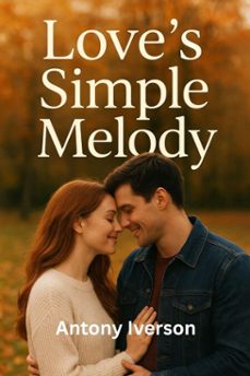 loves simple melody (ebook)-antony iverson-9798232570750