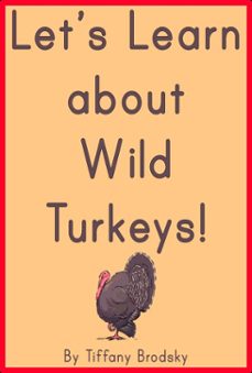 let's learn about wild turkeys! (ebook)-tiffany brodsky-9798232602550