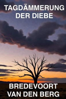 tagdammerung der diebe (ebook)-bredevoort van den berg-9798232765750
