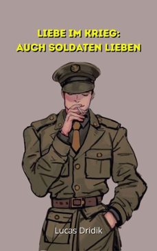 auch soldaten lieben (ebook)-lucas dridik-9798233042850