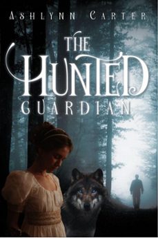 the hunted guardian (ebook)-ashlynn carter-9798233125850