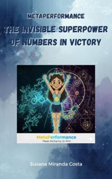 metaperformance: the invisible superpower of numbers in victory (ebook)-susana miranda costa-9798233476150