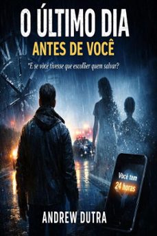 o ultimo dia (ebook)-andrew dutra-9798233536250