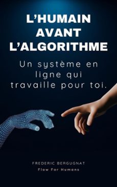 lhumain avant lalgorithme (ebook)-frederic bergugnat-9798233634550
