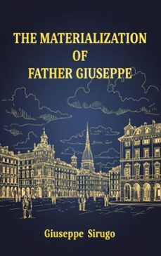 the materialization of father giuseppe (ebook)-giuseppe sirugo-9798233882050