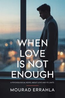 when love is not enough (ebook)-mourad errahla-9798233952050