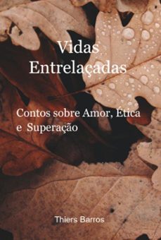 vidas entrelaçadas (ebook)-thiers barros-9798282131550