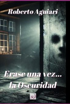 erase una vez... la oscuridad (ebook)-roberto aguiari-9798301667350
