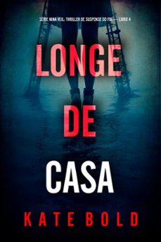 longe de casa (serie nina veil: thriller de suspense do fbi  livro 4) (ebook)-kate bold-9798341577350