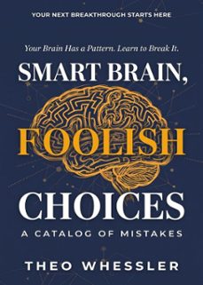 smart brain, foolish choices-theo whessler-9798905807350