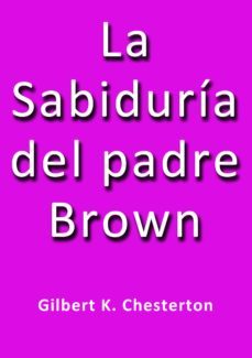 la sabiduria del padre brown (ebook)-j. borja-g.k. chesterton-cdlap00000150