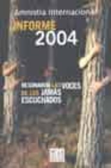 amnistia internacional. informe 2004: resonaron las voces de los jamas escuchados-2910009828605