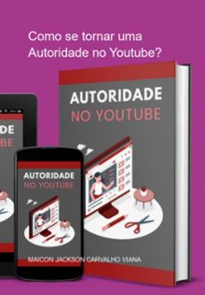 como se tornar uma autoridade no youtube? (ebook)-maicon jackson carvalho viana-3410004991360