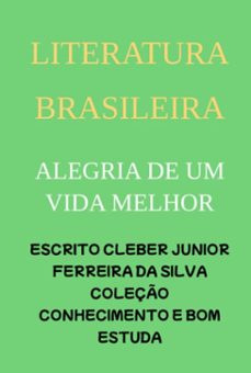 alegria de um vida melhor (ebook)-escrito cleber junior ferreira silva coleção conhecimento bom da e estuda-3410005195460