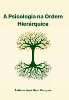 a psicologia na ordem hierarquica (ebook)-antônio josé melo marques-3410006175560