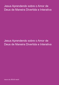 jesus aprendendo sobre o amor de deus de maneira divertida e interativa (ebook)-mauro jesus de mechi-3410006663760