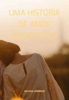 uma historia de amor inesperada (ebook)-heloisa andrade-3410006951560