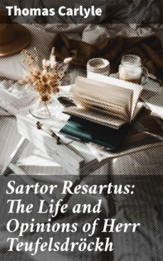 sartor resartus: the life and opinions of herr teufelsdrockh (ebook)-thomas carlyle-4057664148360