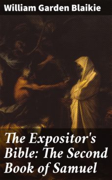 the expositor's bible: the second book of samuel (ebook)-william garden blaikie-4057664576460