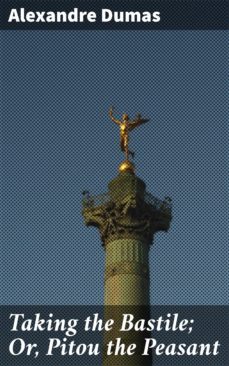 taking the bastile; or, pitou the peasant (ebook)-alexandre dumas-4057664621160