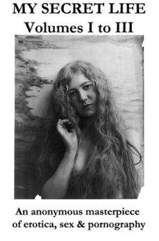 my secret life volumes i. to iii. an anonymous masterpiece of erotica, sex &amp; pornography (ebook)-4064066374860