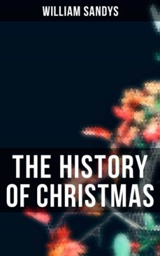 the history of christmas (ebook)-william sandys-4064066380960