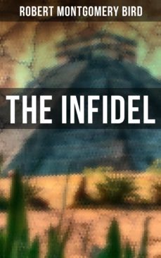 the infidel (ebook)-robert montgomery bird-4064066393960