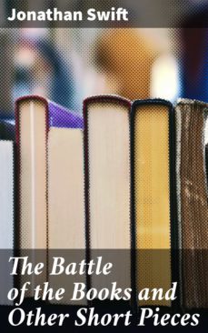 the battle of the books and other short pieces (ebook)-jonathan swift-4064066442460