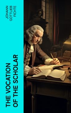 the vocation of the scholar (ebook)-johann gottlieb fichte-4066339568860