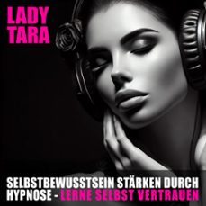 selbstbewusstsein starken durch hypnose (audiolibro)-lady tara-4070169179660