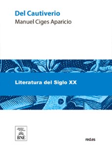 del cautiverio (ebook)-m. ciges aparicio-4099995485660