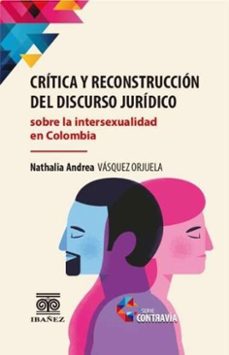 critica y reconstruccion del discurso juridico sobre la intersexualidad en colombia (ebook)-nathalia andrea vasquez orjuela-4099995590760