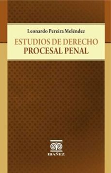 estudios de derecho procesal penal (ebook)-leonardo pereira meléndez-4099995592160