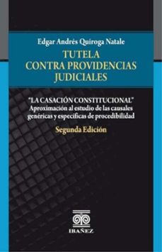 tutela contra providencias judiciales (ebook)-edgar andrés quiroga natale-4099995594560